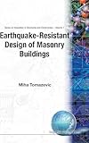 EARTHQUAKE-RESISTANT DESIGN OF MASONRY BUILDINGS (Series on Innovations in Structures and Construction , Vol 1)