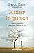 Amar lo que es (Books4pocket crec. y salud) (Spanish Edition)