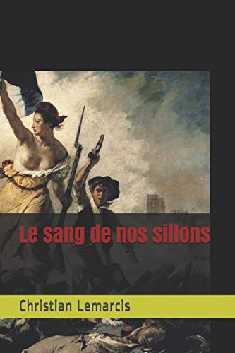 Le sang de nos sillons (French Edition)