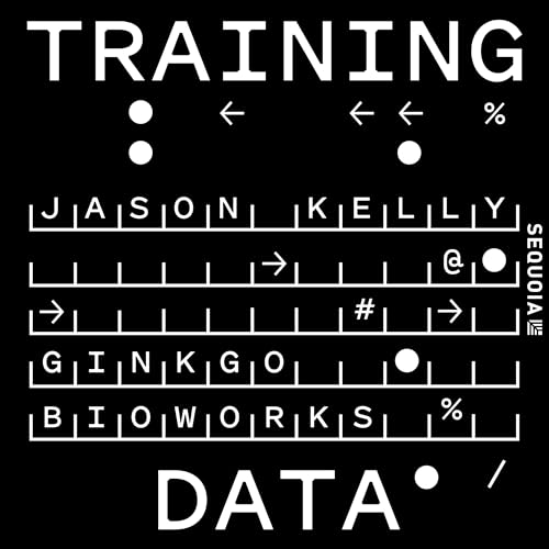 How Autonomous Labs Will Transform Scientific Research: Ginkgo Bioworks&rsquo; Jason Kelly