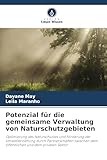 Potenzial für die gemeinsame Verwaltung von Naturschutzgebieten: Optimierung des Naturschutzes und Förderung der Umwelterziehung durch Partnerschaften zwischen dem öffentlichen und dem privaten Sektor