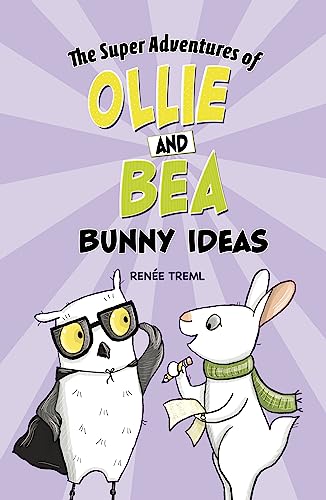 Raintree Bunny Ideas (The Super Adventures of Ollie and Bea).