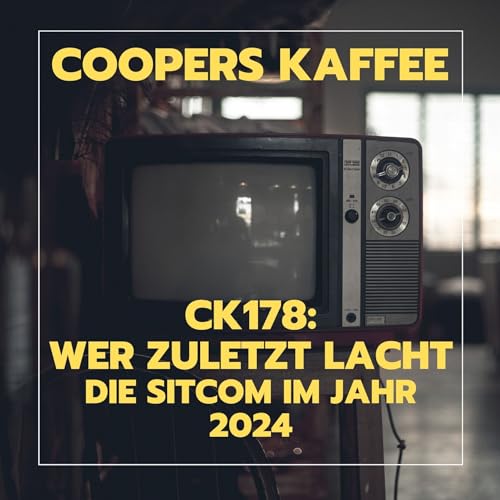 CK178: Wer zuletzt lacht - Die Sitcom im Jahr 2024 copertina