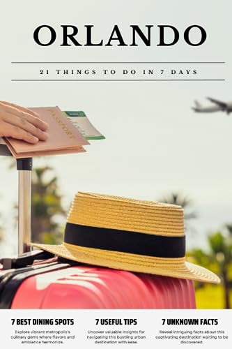 ORLANDO 21 things to do in 7 days: Travel Guide