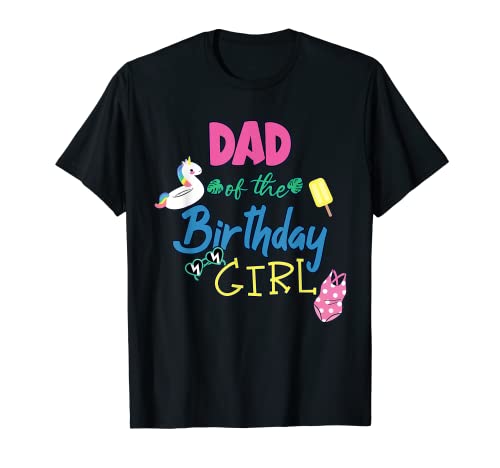 Dad Of The Birthday Girl Pool Theme Matching Family Camiseta