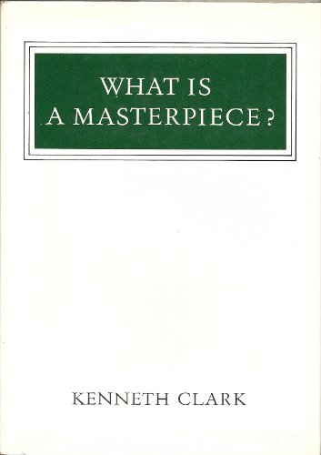 What is a masterpiece? (Walter Neurath memorial... 0500550115 Book Cover