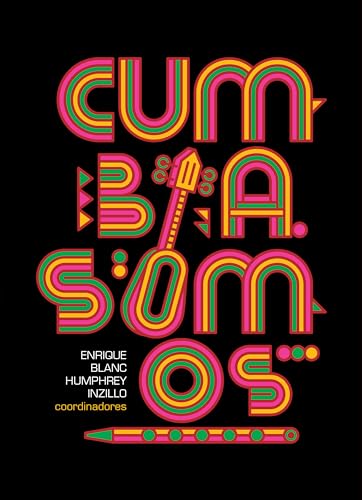 Cumbia somos (Spanish Edition)