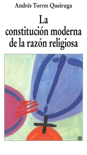 La constitución moderna de la razón religiosa (Spanish Edition)