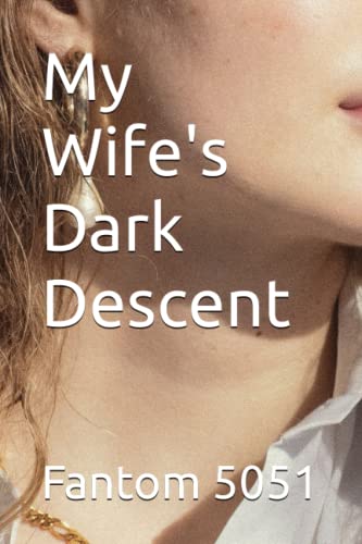 My Wife's Dark Descent