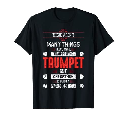Trompette Mom Marching Band Mère High School Instrument Cadeau T-Shirt
