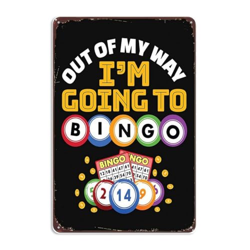 Funny Out of My Way I m Going To Bingo Signs Wall Decor Vintage Metal Tin Sign Wall Art Poster for Bathroom Office Bar Man Cave Kitchen Room Wall Decorations Gift 8x12 Inch