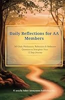 Daily Reflections for AA Members: 365 Daily Meditations, Reflections & Reflective Questions to Strengthen Your 12-Step Journey B0F62GVSWC Book Cover