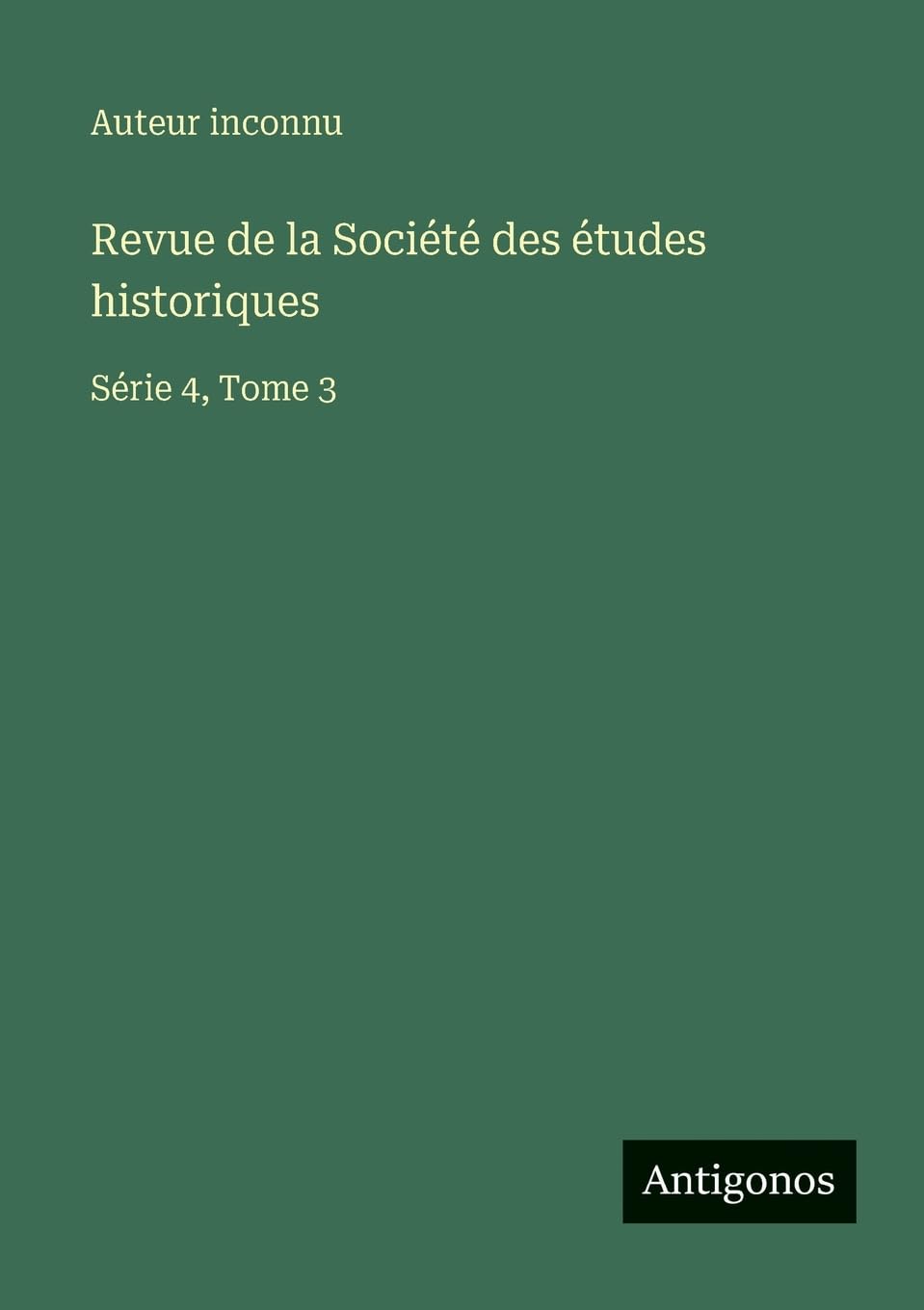 Revue de la Société des études historiques: Série 4, Tome 3