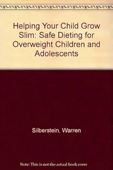 Paperback Helping Your Child Grow Slim: Safe Dieting for Overweight Children and Adolescents Book