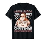Ugly Christmas Funny Santa Say Naughty List Kids Who Say 67 T-Shirt