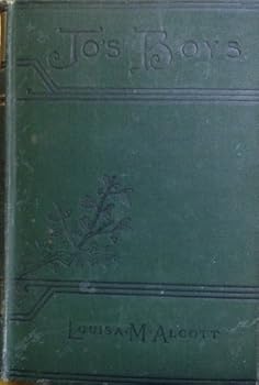 Jo's Boys, And How They Turned Out - Sequel To 'little Men'