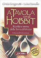 A tavola con gli hobbit. Ricette e menù della Terra di Mezzo 8851401462 Book Cover