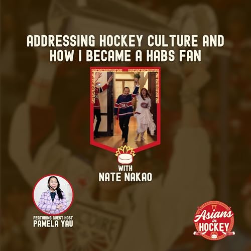 S2E15: Addressing Hockey Culture and How I Became a Habs Fan &mdash; with Guest Host Pamela Yau