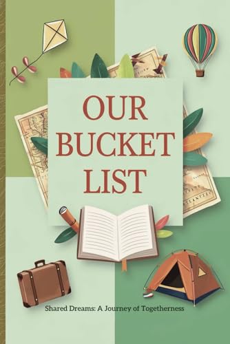 Our Bucket List: Journal of Shared Dreams and Adventures