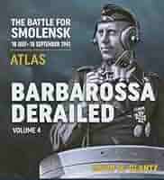 Barbarossa Derailed: The Battle for Smolensk 10 July-10