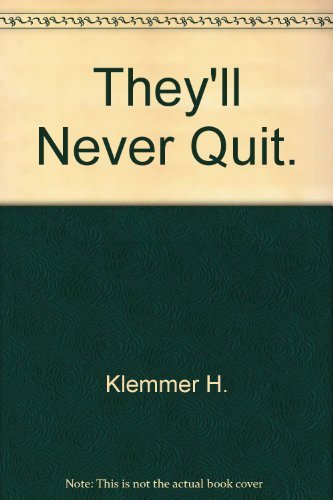 They'll Never Quit B0012FK098 Book Cover