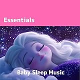 Baby Sleep Music Essentials