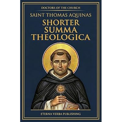 Shorter Summa Theologica by Thomas Aquinas: A Modern Translation of the Compedium of Theology