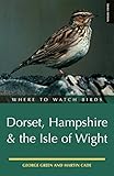  Where to Watch Birds in Dorset, Hampshire & the Isle of Wight