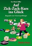 Auf Zick-Zack-Kurs ins Glück: Biographie einer Gewinnspielkönigin