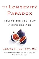 Algopix Similar Product 11 - The Longevity Paradox How to Die Young
