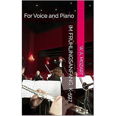Im Fr&uuml;hlingsanfang, K-597: For Voice and Piano