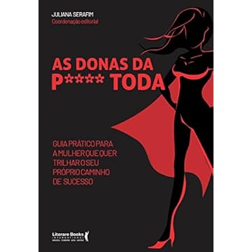 Capa do livro As dona da p**** toda: guia prático para a mulher que quer trilhar o seu próprio caminho de sucesso