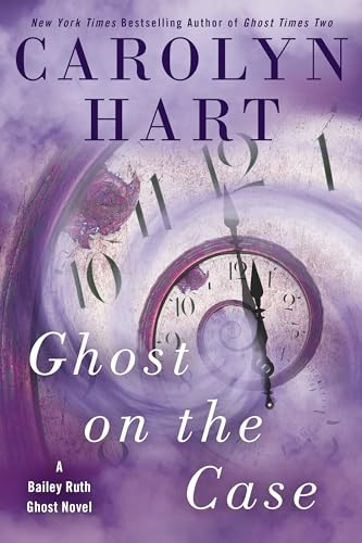 Ghost on the Case (A Bailey Ruth Ghost Novel)