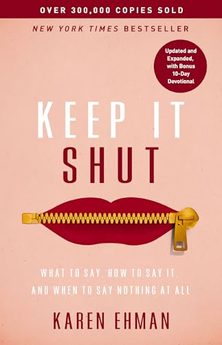 Image of Keep It Shut: What to Say, How to Say It, and When to Say Nothing at All (Updated and Expanded, Including a Bonus 10-Day Devotional)