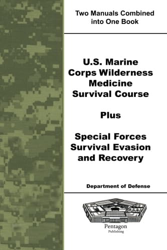 U.S. Marine Corps Wilderness Medicine Survival Course Plus Special Forces Survival Evasion and Recovery