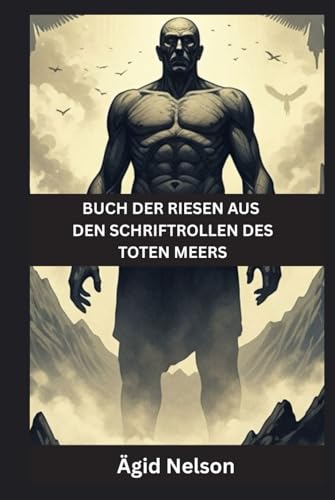 Buch der Riesen aus den Schriftrollen des Toten Meers: Uralte...