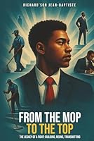From The Mop To The Top: The Legacy of a Fight Building, Rising, Transmitting 196717895X Book Cover
