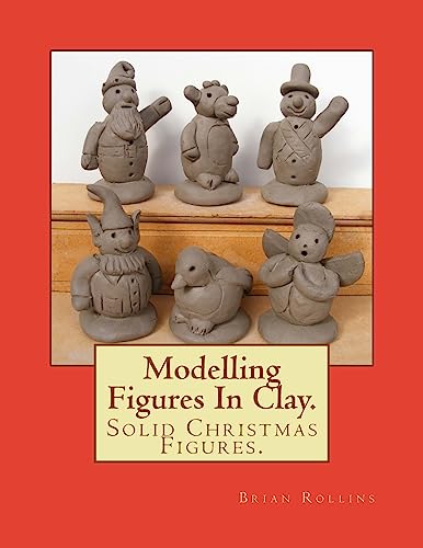Modelling Figures In Clay.: Solid Christmas Fig... 1508746257 Book Cover