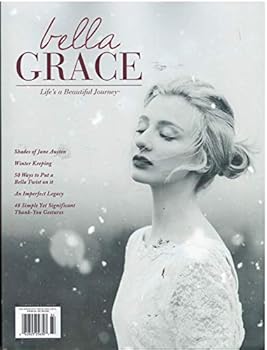 Bella Grace Magazine Issue 18 2018 December 2018 January February 2019