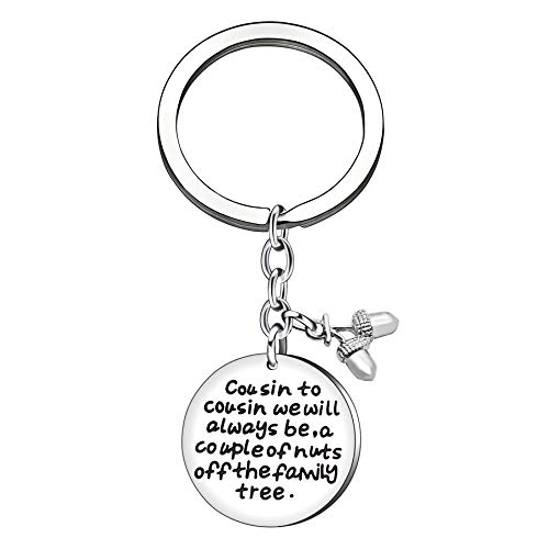 Cousin Gifts Key Chain Women Men Boy Girl - Cousin to cousin will always be a couple of nuts off family tree