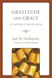 Gratitude and Grace: The Writings of Michael Mayne: The Writings of Michael Mayne
