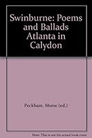 Swinburne: Poems and Ballads Atlanta in Calydon B0016P3QRC Book Cover