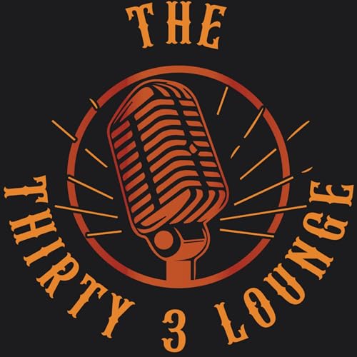 Couverture de The Thirty 3 Lounge Ep. 14 Unscripted
