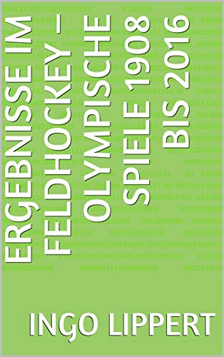 Ergebnisse im Feldhockey – Olympische Spiele 1908 bis 2016 (Sportstatistik 1082)