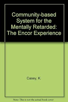 Hardcover A Community-Based System for the Mentally Retarded: The Encor Experience Book