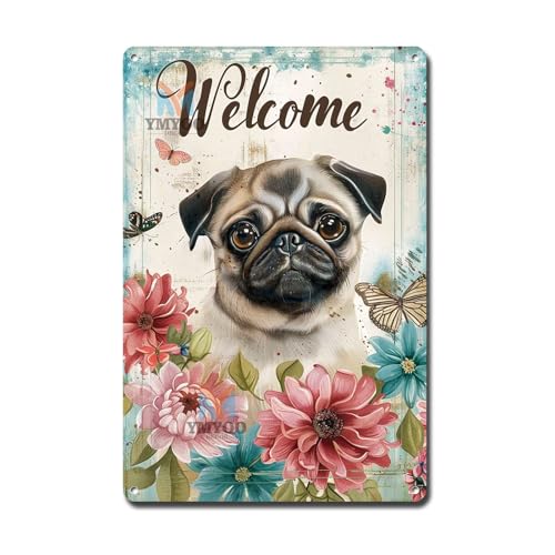 Ymyoo Decorative Tin Sign Vintage Wall Art Pug Welcome Chrysanthemums for Home Offices Library Rooms and Traditional Interiors Waterproof Rustproof Aluminum 8×12 Inches