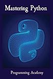 Mastering Python: How to learn Python Easily and Faster
