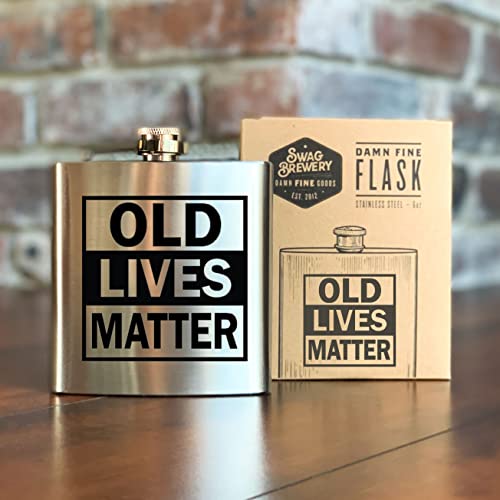 OLD LIVES MATTER | Damn Fine Hip Flask | 6oz Stainless Steel | Snarky Gift for Booze Lovers, Teachers, Moms, Wives, Sisters, Husbands, Brothers, Dads and Retirees. - Thumbnail 4