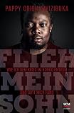 Flieh, mein Sohn: Wie ich dem Krieg im Kongo entkam und Gott mich fand - Pappy Orion Rwizibuka 