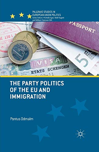The Party Politics of the EU and Immigration (Palgrave Studies in European Union Politics)